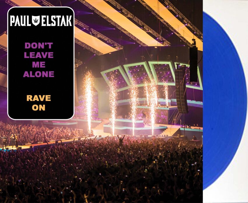 7" Vinyl Single - Paul Elstak - Don't Leave Me Alone / Rave On =Blauw Vinyl=